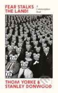Kniha: Fear Stalks the Land! (Stanley Donwood a Thom Yorke). Canongate Books, 2021 Kniha: Fear Stalks the Land! (Stanley Donwood a Thom Yorke). Canongate Books, 2021