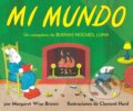 Kniha: Mi mundo (Margaret Wise Brown). , 2021 Kniha: Mi mundo (Margaret Wise Brown). , 2021