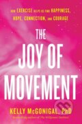 Kniha: The Joy of Movement (Kelly Mcgonigal). Avery, 2021 Kniha: The Joy of Movement (Kelly Mcgonigal). Avery, 2021