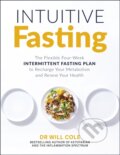 Kniha: Intuitive Fasting (Dr Will Cole). Yellow Kite, 2021 Kniha: Intuitive Fasting (Dr Will Cole). Yellow Kite, 2021