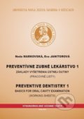 Preventívne zubné lekárstvo 1 - Neda Markovská, Eva Janitorová, Univerzita Pavla Jozefa Šafárika v Košiciach, 2014