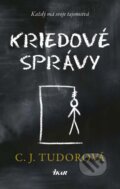 Kniha: Kriedové správy (C.J. Tudor), 2018 Kniha: Kriedové správy (C.J. Tudor), 2018