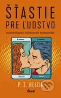 Kniha: Šťastie pre ľudstvo (P.Z. Reizin), 2018 Kniha: Šťastie pre ľudstvo (P.Z. Reizin), 2018