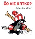 Kniha: Čo vie krtko? (Zdeněk Miler). Stonožka, 2018 Kniha: Čo vie krtko? (Zdeněk Miler). Stonožka, 2018