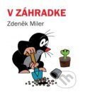 Kniha: V záhradke (Zdeněk Miler), 2018 Kniha: V záhradke (Zdeněk Miler), 2018
