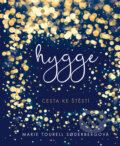 Kniha: Hygge - Cesta ke štěstí (Marie Tourell Soderberg). Esence, 2017 Kniha: Hygge - Cesta ke štěstí (Marie Tourell Soderberg). Esence, 2017