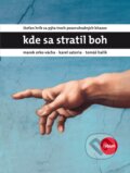 Kniha: Kde sa stratil Boh (Karel Sato, Marek Orko Vácha, Štefan Hríb a Tomáš Halík). W PRESS, 2017 Kniha: Kde sa stratil Boh (Karel Sato, Marek Orko Vácha, Štefan Hríb a Tomáš Halík). W PRESS, 2017