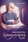 Kniha: Anna Katarína Emmerichová (Thomas Wegener). Zachej, 2017 Kniha: Anna Katarína Emmerichová (Thomas Wegener). Zachej, 2017