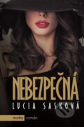 Kniha: Nebezpečná (Lucia Sasková). Motto, 2017 Kniha: Nebezpečná (Lucia Sasková). Motto, 2017