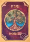 Kniha: V tieni Yggdrasillu (Ján Valchár). Amma, 2017 Kniha: V tieni Yggdrasillu (Ján Valchár). Amma, 2017