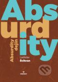 Kniha: Absurdity dejín (Ladislav Švihran). Perfekt, 2017 Kniha: Absurdity dejín (Ladislav Švihran). Perfekt, 2017