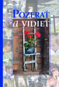 Kniha: Pozerať a vidieť (Marián Gavenda). Perfekt, 2017 Kniha: Pozerať a vidieť (Marián Gavenda). Perfekt, 2017