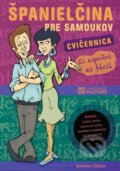 Kniha: Španielčina pre samoukov - cvičebnica s audionahrávkami (Bohdan Ulašin), 2017 Kniha: Španielčina pre samoukov - cvičebnica s audionahrávkami (Bohdan Ulašin), 2017