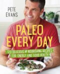 Kniha: Paleo Every Day (Pete Evans). Pan Macmillan, 2015 Kniha: Paleo Every Day (Pete Evans). Pan Macmillan, 2015
