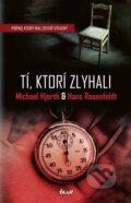 E-kniha: Tí, ktorí zlyhali (Hans Rosenfeldt a Michael Hjorth), 2017 E-kniha: Tí, ktorí zlyhali (Hans Rosenfeldt a Michael Hjorth), 2017