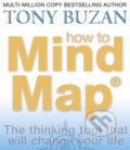 Kniha: How to Mind Map (Tony Buzan). HarperCollins, 2002 Kniha: How to Mind Map (Tony Buzan). HarperCollins, 2002