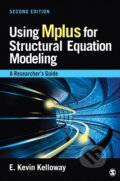 Kniha: Using Mplus for Structural Equation Modeling (E. Kevin Kelloway). Sage Publications Kniha: Using Mplus for Structural Equation Modeling (E. Kevin Kelloway). Sage Publications