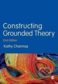 Kniha: Constructing Grounded Theory (Kathy Charmaz). Sage Publications, 2014 Kniha: Constructing Grounded Theory (Kathy Charmaz). Sage Publications, 2014
