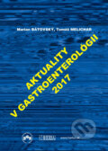 Kniha: Aktuality v gastroenterológií 2017 (Marián Bátovský a Tomáš Melichar). Herba, 2017 Kniha: Aktuality v gastroenterológií 2017 (Marián Bátovský a Tomáš Melichar). Herba, 2017