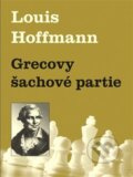 Kniha: Grecovy šachové partie (Louis Hoffmann). Dolmen, 2017 Kniha: Grecovy šachové partie (Louis Hoffmann). Dolmen, 2017