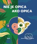 Kniha: Nie je opica ako opica (Lucia Kršková). Egreš o.z., 2017 Kniha: Nie je opica ako opica (Lucia Kršková). Egreš o.z., 2017