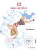 Kniha: 12 kroků ke štěstí (Eveline Bouillon). Alferia, 2017 Kniha: 12 kroků ke štěstí (Eveline Bouillon). Alferia, 2017