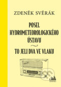 Kniha: Posel hydrometeorologického ústavu (Zdeněk Svěrák). Grada, 2017 Kniha: Posel hydrometeorologického ústavu (Zdeněk Svěrák). Grada, 2017