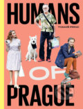Kniha: Humans of Prague (Tomáš Princ). Labyrint, 2017 Kniha: Humans of Prague (Tomáš Princ). Labyrint, 2017
