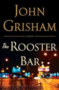 Kniha: The Rooster Bar (John Grisham). Doubleday, 2017 Kniha: The Rooster Bar (John Grisham). Doubleday, 2017