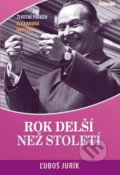 Kniha: Rok delší než století (Ľuboš Jurík). Ideál, 2017 Kniha: Rok delší než století (Ľuboš Jurík). Ideál, 2017