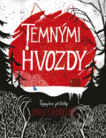 Kniha: Temnými hvozdy (Emily Carrollová), 2017 Kniha: Temnými hvozdy (Emily Carrollová), 2017