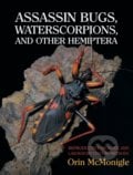 Assassin Bugs, Waterscorpions, and Other Hemiptera - Orin McMonigle, 2017