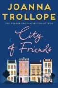 Kniha: City of Friends (Joanna Trollope). Pan Macmillan, 2018 Kniha: City of Friends (Joanna Trollope). Pan Macmillan, 2018