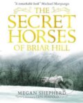 Kniha: The Secret Horses of Briar Hill (Megan Shepherd). Walker books, 2017 Kniha: The Secret Horses of Briar Hill (Megan Shepherd). Walker books, 2017