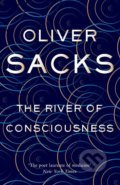 Kniha: The River of Consciousness (Oliver Sacks). MacMillan, 2017 Kniha: The River of Consciousness (Oliver Sacks). MacMillan, 2017
