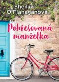 Kniha: Pohřešovaná manželka (Sheila O´Flanagan). Brána, 2017 Kniha: Pohřešovaná manželka (Sheila O´Flanagan). Brána, 2017