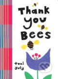 Kniha: Thank You, Bees (Toni Yuly). Walker books, 2017 Kniha: Thank You, Bees (Toni Yuly). Walker books, 2017