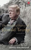 The Beautiful Poetry of Donald Trump - Robert Sears, Donald J. Trump, Canongate Books, 2018