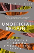 Kniha: Unofficial Britain (Gareth E. Rees). Elliott and Thompson, 2021 Kniha: Unofficial Britain (Gareth E. Rees). Elliott and Thompson, 2021