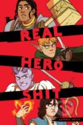 Kniha: Real Hero Shit (Kendra Wells). Iron Circus Comics, 2022 Kniha: Real Hero Shit (Kendra Wells). Iron Circus Comics, 2022