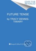 Kniha: Future Tense (Tracy Dennis-Tiwary). HARPER WAVE, 2022 Kniha: Future Tense (Tracy Dennis-Tiwary). HARPER WAVE, 2022