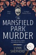 Kniha: The Mansfield Park Murder (Lynn Shepherd). Canelo, 2022 Kniha: The Mansfield Park Murder (Lynn Shepherd). Canelo, 2022