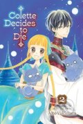 Kniha: Colette Decides to Die, Vol. 2 (Alto Yukimura). Viz Media, 2025 Kniha: Colette Decides to Die, Vol. 2 (Alto Yukimura). Viz Media, 2025