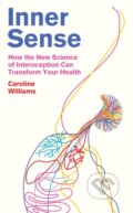 Kniha: Inner Sense (Caroline Williams). Profile Books, 2025 Kniha: Inner Sense (Caroline Williams). Profile Books, 2025
