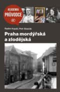 Kniha: Praha mordýřská a zlodějská (Radim Kopáč). Academia, 2025 Kniha: Praha mordýřská a zlodějská (Radim Kopáč). Academia, 2025