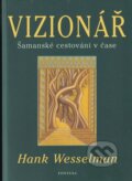 Kniha: Vizionář (Hank Wesselman). Fontána, 2025 Kniha: Vizionář (Hank Wesselman). Fontána, 2025