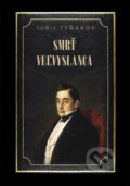 Kniha: Smrť veľvyslanca (Jurij Nikolajevič Tynyanov). Vydavateľstvo Spolku slovenských spisovateľov, 2025 Kniha: Smrť veľvyslanca (Jurij Nikolajevič Tynyanov). Vydavateľstvo Spolku slovenských spisovateľov, 2025