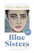 Kniha: Blue Sisters (slovenský jazyk) (Coco Mellors). Literárna bašta, 2025 Kniha: Blue Sisters (slovenský jazyk) (Coco Mellors). Literárna bašta, 2025