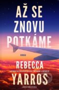 Kniha: Až se znovu potkáme (Rebecca Yarros), 2025 Kniha: Až se znovu potkáme (Rebecca Yarros), 2025