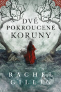 Kniha: Dvě pokroucené koruny (Rachel Gillig). King Cool, 2025 Kniha: Dvě pokroucené koruny (Rachel Gillig). King Cool, 2025